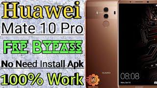 Huawei Mate10 Pro Frp Bypass Google Account-No Need Install Apk 100 % Work.