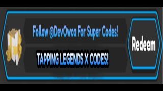 All Codes in Tapping Legends X!!