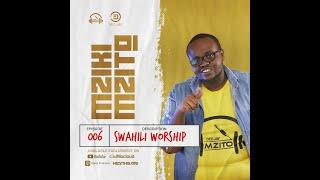 MZIKI MZITO VOL 6 SWAHILI WORSHIP EDITION BY DJ MZITO