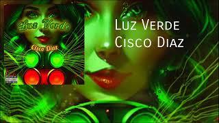 Luz Verde - Cisco Diaz (Official Lyric Video)