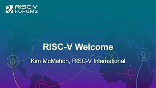 RISC-V Welcome - Kim McMahon, RISC-V International