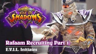 Rafaam Recruiting Part 1: E.V.I.L. Initiates | Hearthstone Rise of Shadows