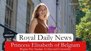 Princess Elisabeth of Belgium Begins Her Studies at Harvard University!  Plus, More #RoyalNews