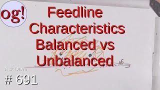 Feedline Charateristics : Balanced vs Unbalanced (#691)