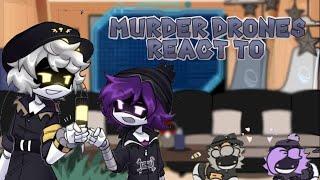 murder drones React to / part. 5 final?... / #murderdrones #gacha #reactto #murderdronesreactto