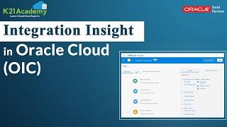 Integration Insight in Oracle Cloud (OIC) | K21Academy