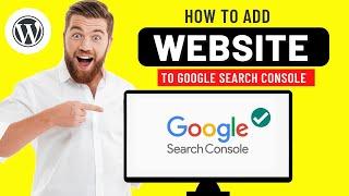 How to Add WordPress Site to Google Search Console