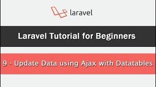 Update or Edit Mysql Data in Laravel using Ajax with Datatables