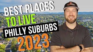 The 7 BEST Philadelphia Suburbs In 2023 - #1 Will SHOCK You!