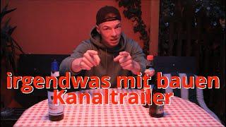 irgendwas mit bauen - Kanaltrailer -