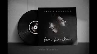 Erhan Karaman - Beni Bırakma (Official Lyric Video)