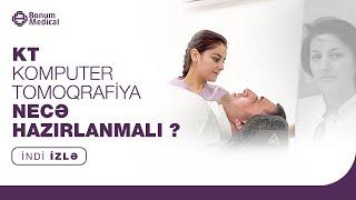 KT müayinəsinə necə hazırlaşmalı? | Bonum Medical | Radioloq Aysel Əzimova