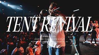 TENT REVIVAL (feat. D’Nar) | Forward City & Travis Greene