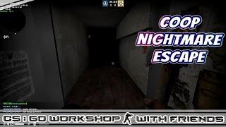 CS:GO WORKSHOP COOP NIGHTMARE ESCAPE