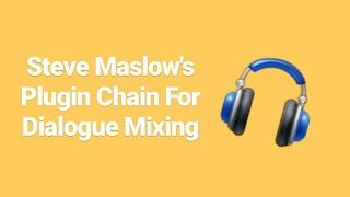 Steve Maslow's Plugin Chain For Dialogue
