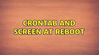 Crontab and screen at reboot