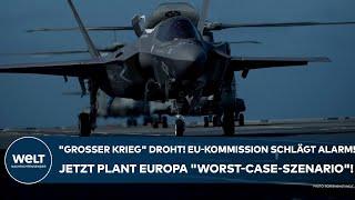 EU: "Großer Krieg" droht! Kommission schlägt Alarm! Jetzt plant Europa das "Worst-Case-Szenario"!