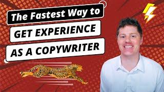 The Fastest Way to Get Good Copywriting Experience | Get Clients & Jobs, Become A Copywriter