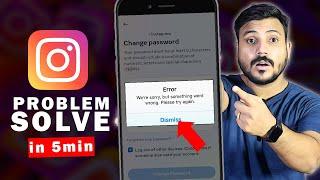 Instagram Password Change Problem Solve | Something Went Wrong Please try Again Letter Instagram