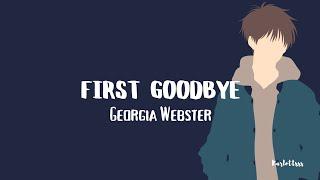 Georgia Webster - First Goodbye (Lyrics)