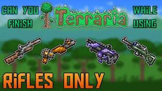 Can you finish Terraria using Rifles Only? - Terraria 1.4.2