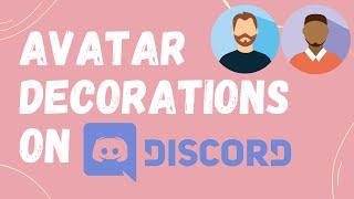 Discord Nitro Avatar Decorations Feature! How You Can Apply Decorations To Your Avatar On Discord?