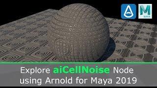 Explore aiCellNoise Node in Arnold for Maya 2019