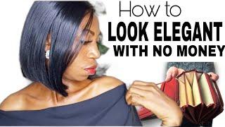 How to Look Elegant with No Money | Level up on a Budget