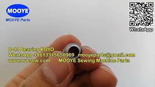 B-44 Bearing KOYO MOOYE Sewing Machine Parts - www.wwsew.com