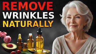 9 ANTI AGING Oils to Remove Wrinkles Naturally