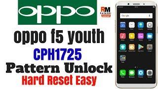 oppo f5 youth (CPH1725) Flash Hard Reset Pattern Unlock Password Remove