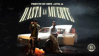 Hasta La Muerte - Producto Sin Corte x Anuel AA - (Video Oficial)