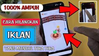 CARA ATASI IKLAN MENGGANGGU YANG MUNCUL TIBA TIBA DI HP ANDROID || 100% berhasil...