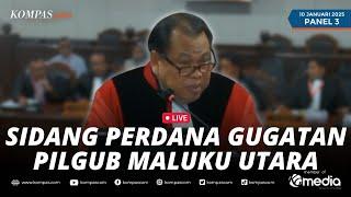 BREAKING NEWS - MK Gelar Sidang Perdana Gugatan Hasil Pilgub Maluku Utara | Panel 3