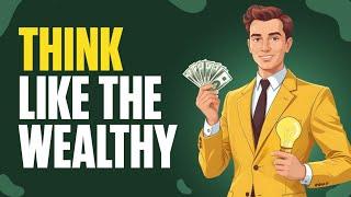 WEALTHY Minds Think DIFFERENTLY | Here's How!