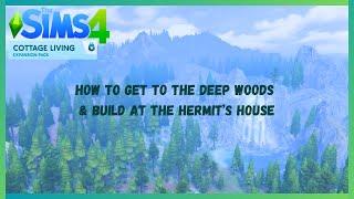 TheSims4 Cottage Living | How to get to the deep woods & build at the Hermit's House