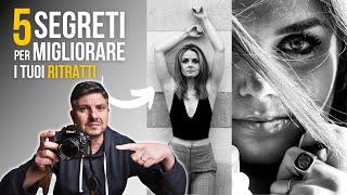 5 Segreti per MIGLIORARE all'Istante le Tue Fotografie di Ritratto