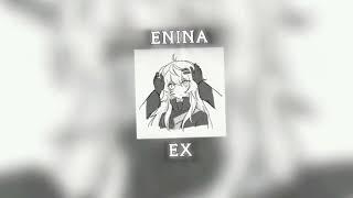 ENINA - EX (speed up/nightcore)