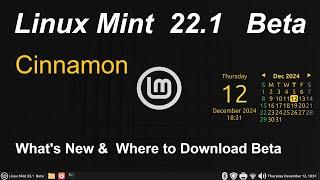 Linux Mint 22.1 - Cinnamon - Beta - What's New & where to Download the Beta copy.