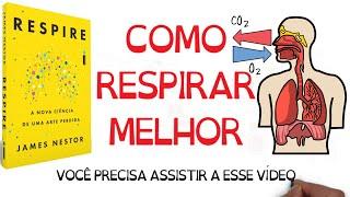 Melhore a sua Respiração com esses passos simples | RESPIRE | James Nestor | SejaUmaPessoaMelhor