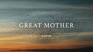 HAEVN feat. Neco Novellas - Great Mother (Official Music Video)