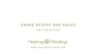 Grand Resort Bad Ragaz, Switzerland | Healing Holidays