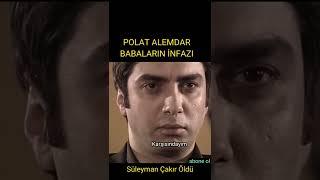 Süleyman Çakır Öldü - Babaların İnfazı - Polat Alemdar