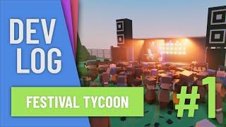 Let's Create A Festival! [Festival Tycoon Dev Log #1]