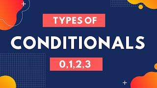 Conditionals | What are Conditionals | Types of Conditionals | Example | Exercise