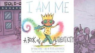 I Am Me  A Book Of Authenticity \ By Susan Verde Art By Peter H. Reynolds \Children Book Read Aloud