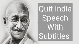 Mahatma Gandhi Quit India Speech