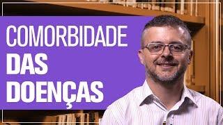 O que é comorbidade?  I  Daniel Barros