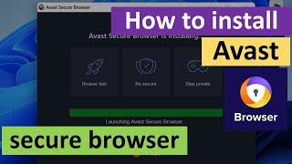 How to Install Avast Secure Browser on PC