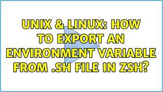 Unix & Linux: How to export an environment variable from .sh file in zsh?